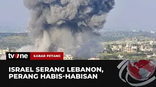 Israel Serang Lebanon, Perang Habis-habisan? | Kabar Petang tvOne