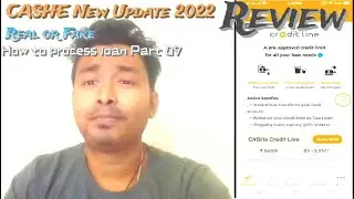 CASHE New Update 2022 Review || Real or Fake || How to process loan Part 10