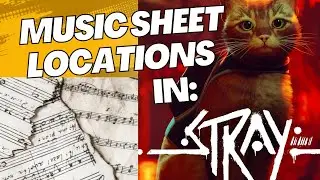 STRAY | Where to Find All 8 Music Sheets + Music Badge - Meowlody Trophy Guide