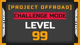 Project Offroad - Challenge Mode - Level 99