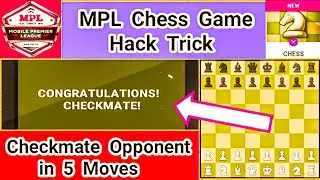MPL Chess Game Hack Trick | Checkmate Opponent In 5 Moves | MPL Chess Game MOD Apk | Chess Mahayudh