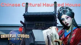 Culturally Chinese Haunted House at HHN Beijing | The House of Hua Pi Haunted House Walkthrough