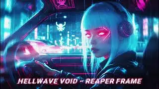 REAPER FRAME | Cyberpunk Drift Phonk Ritual | HELLWAVE VOID 2025
