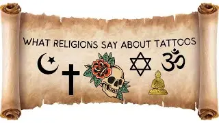 What Do RELIGIONS Say About TATTOOS? Christianity, Islam, Hinduism, Buddhism & Judaism.