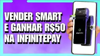 COMO VENDER MAQUININHA SMART INFINITEPAY E GANHAR 50 REAIS