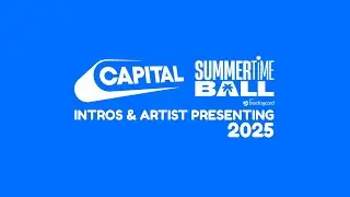 Capital's Summertime Ball Intro (2025)