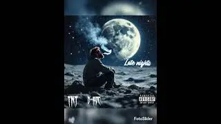 Late nights T.N.T feat D-roc 