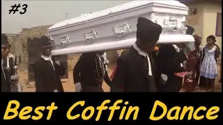 BEST COFFIN DANCING MEME COMPILATION ASTRONOMIA PART-3  | | Coffin Funeral Dance