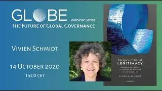 GLOBE Webinar: Vivien Schmidt - Europe's Crisis of Legitimacy