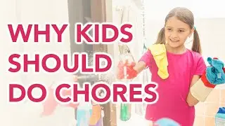 Why Kids Need Chores And How to Start Today