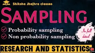 Sampling| Types of Sampling| Probability and Non probability sampling | Research and Statistics 