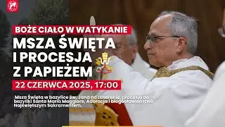 NA ŻYWO | MSZA ŚWIĘTA I PROCESJA Z PAPIEŻEM LEONEM XIV | BOŻE CIAŁO W WATYKANIE PO POLSKU 22.06.2025