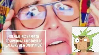 Un Analisis y repaso resumido a la historia de Dalas Review (mi opini&oacute;n)