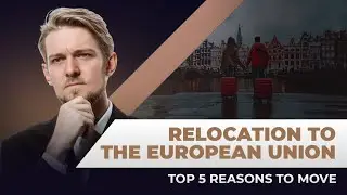 Relocation to Europe: 5 reasons to relocate to the EU