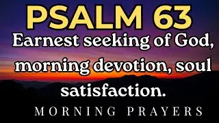 Powerful Prayer from Psalm 63 | Seeking God with All Your Heart in Difficult Times.