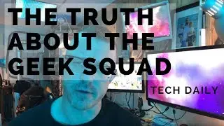 ПРАВДА о команде GEEK SQUAD &mdash; Tech Daily &mdash; Знай свою ценность