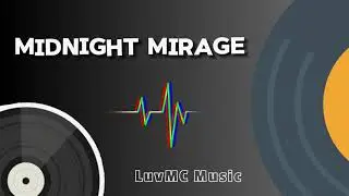 Midnight Mirage | EDM Best Songs | LuvMC Music
