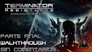 Terminator Resistance: Annihilation Line - PARTE FINAL | Gameplay Sin Comentarios