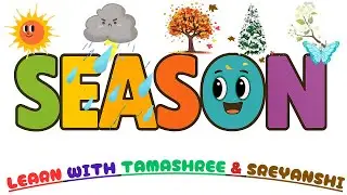 Learn Seasons | Summer,Monsoon,Autumn,Winter,Spring | Kids Educational Video | Tamashree & Sreyanshi