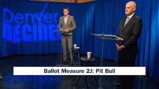 Denver Decides: Ballot Measure 2J: Pit Bull Forum