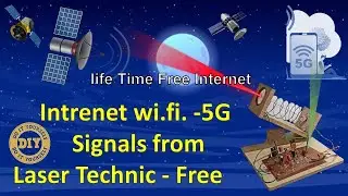 how to make Life Time free Wi.fi.5G Laser Technic Internet from direct Satellite