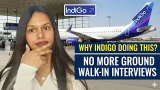 Why no more Walk-in Interviews by INDIGO AIRLINE? | 2026 New Updates 