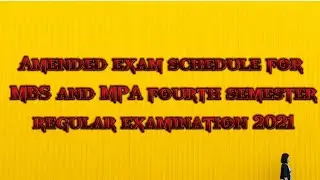 Amended exam schedule for MBS and MPA 4th semester regular examination 2021