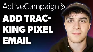 How to Add Tracking Pixel to Activecampaign Email (Full 2025 Guide)