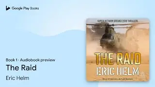 The Raid Book 1 by Eric Helm &middot; Audiobook preview