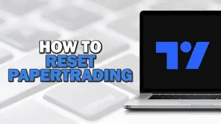 How To Reset Papertrading In Tradingview (Easiest Way)​​​​​​​