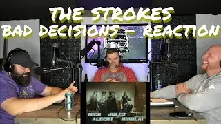 The Strokes - Bad Decisions - Reaction by Back Row Reacts