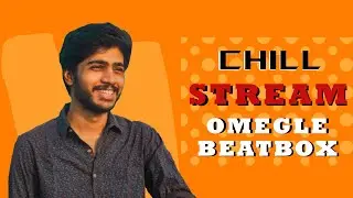 BEATBOXING ON OMEGLE | CHILL STREAM & Q&A