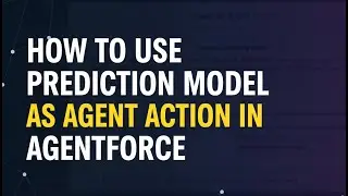 DC06: КАК ИСПОЛЬЗОВАТЬ ПРОГНОЗНУЮ МОДЕЛЬ В КАЧЕСТВЕ ДЕЙСТВИЯ АГЕНТА В AGENTFORCE | DATA CLOUD + A...