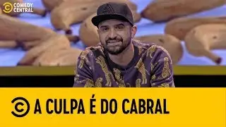 #ACulpaÉDoCabral  - Cabralzão da MASSA!
