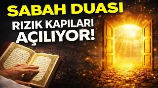Kim Bu Duayı HER SABAH Dinlerse ZENGİN OLUR, SIKINTISI BİTER, RIZIK KAPILARI AÇILIR! ( Sabah Duası )