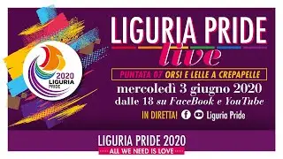 LIGURIA PRIDE LIVE &ndash; S1 P07 &ndash; Orsi e Lelle a crepapelle