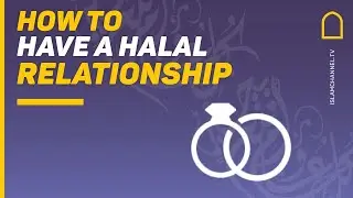 How to have a halal relationship