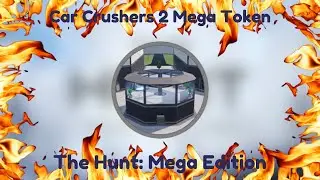 Car Crushers 2 Mega Token | The Hunt: Mega Edition