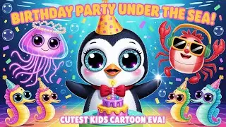 Baby Penguin&rsquo;s Birthday Party Under the Sea!  Cutest Kids Cartoon 2025!