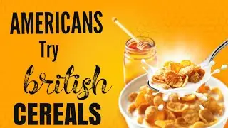 UK VS US CEREAL (AMERICANS TRYING BRITISH CEREALS)