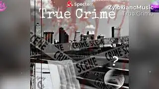 ZyloxiancMusic - True Crime [Charstep Release]