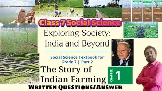 The Story of Indian Farming | Chapter 1 | Class 7 SST | Exploring Society India and beyond Part 2