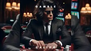 CALICO - Gamble 💸 [Copyright Free] No.50