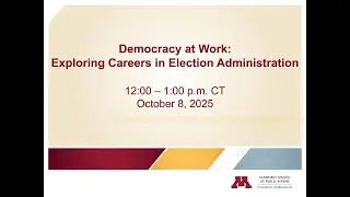 Democracy at Work: Exploring Careers in Election Administration