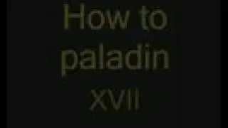 How to paladin XVII