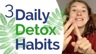 Detox - 3 Powerful & Simple Detox Habits to Cleanse Your Body from Toxins