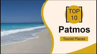 Top 10 Best Tourist Places to Visit in Patmos | Greece - English