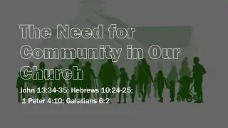 The Need for Community in Our Church | January 11, 2026