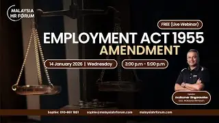 Free Webinar: Implementing The Employment Act 1955 (2022) Amendment