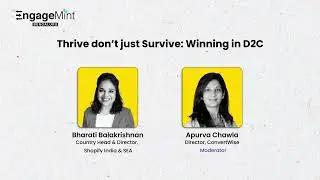 Thrive don&rsquo;t just Survive: Winning in D2C by Bharati Balakrishnan - EngageMint 2023 Bengaluru